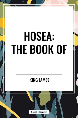 HOSEA: The Book of HOSEA: The Book of