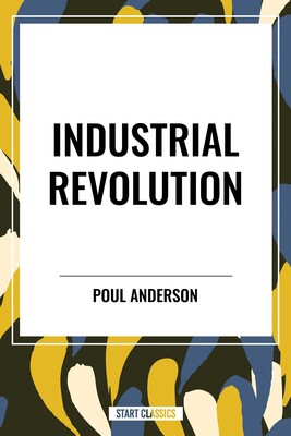 Industrial Revolution Industrial Revolution