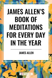 James Allen's Book of Meditations for Every Day in the Year