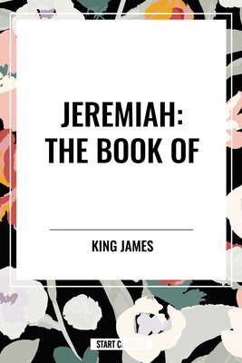 JEREMIAH: The Book of JEREMIAH: The Book of