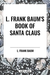 L. Frank Baum's Book of Santa Claus L. Frank Baum's Book of Santa Claus