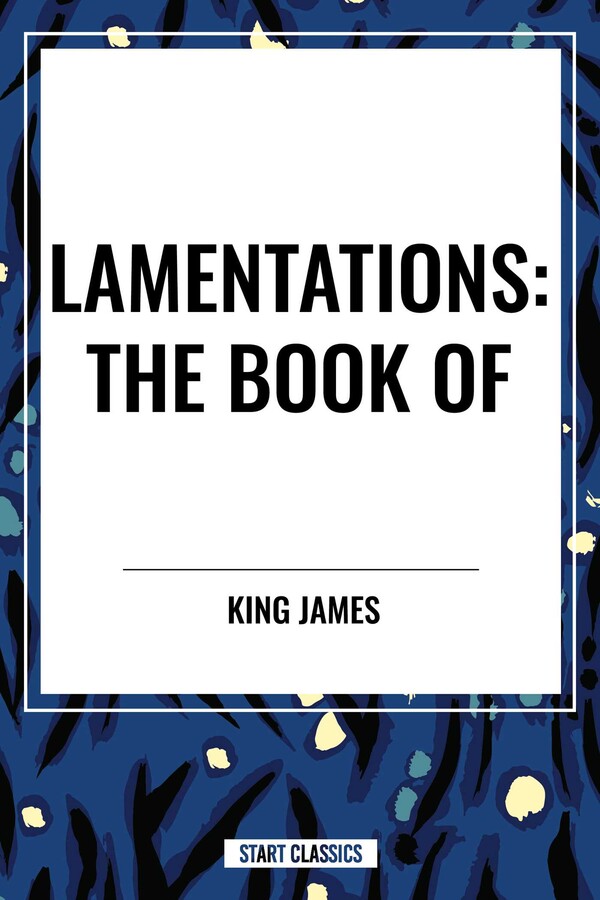 LAMENTATIONS: The Book of