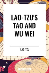 Lao-Tzu's Tao and Wu Wei Lao-Tzu's Tao and Wu Wei