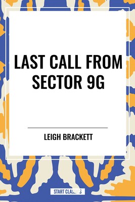 Last Call from Sector 9G Last Call from Sector 9G