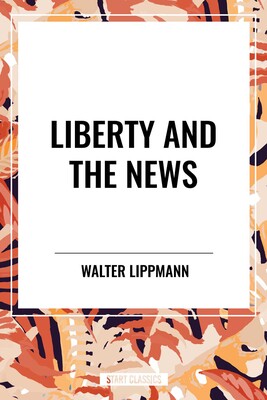 Liberty and the News Liberty and the News