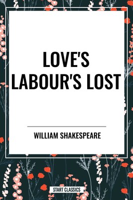 Love's Labour's Lost Love's Labour's Lost