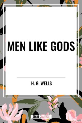Men Like Gods Men Like Gods