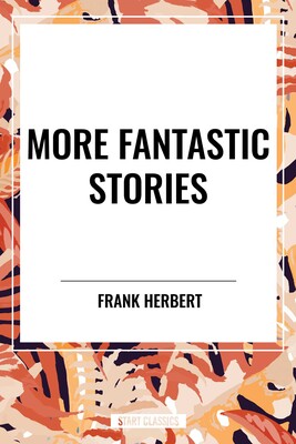 More Fantastic Stories More Fantastic Stories