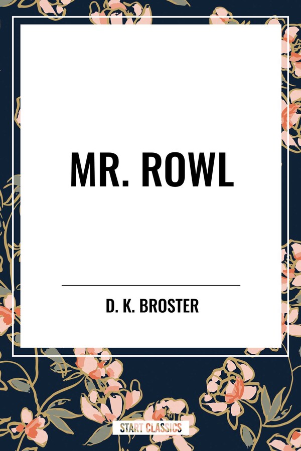 Mr. Rowl | Book by D. K. Broster | Official Publisher Page | Simon ...