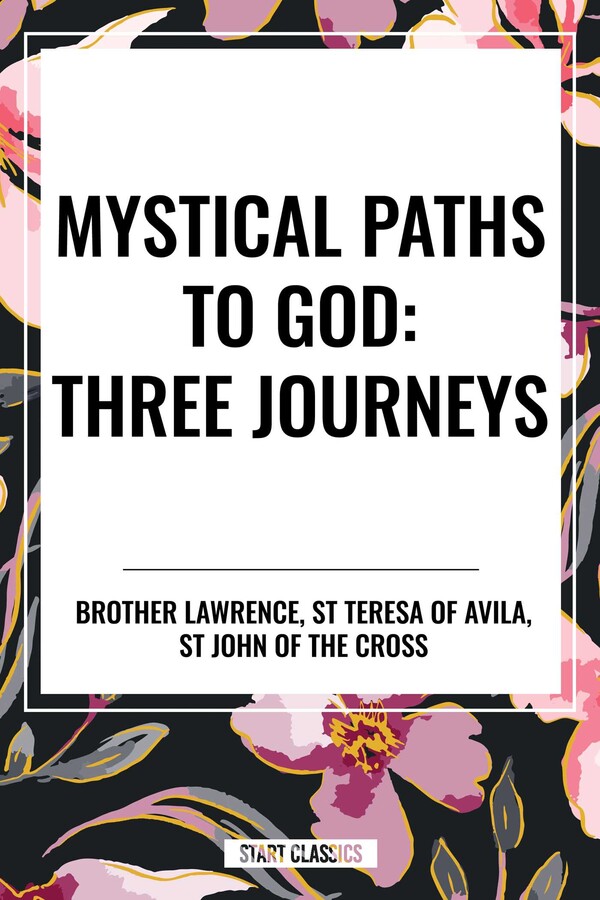 Mystical Paths to God: Three Journeys