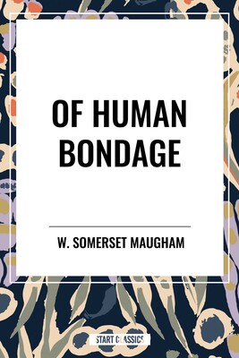 Of Human Bondage Of Human Bondage