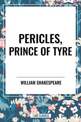 Pericles, Prince of Tyre Pericles, Prince of Tyre