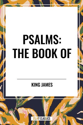 PSALMS: The Book of PSALMS: The Book of
