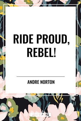 Ride Proud, Rebel! Ride Proud, Rebel!