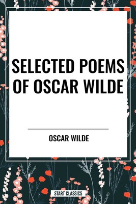 Selected Poems of Oscar Wilde Selected Poems of Oscar Wilde