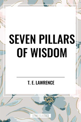 Seven Pillars of Wisdom Seven Pillars of Wisdom