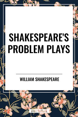 Shakespeare's Problem Plays