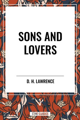 Sons and Lovers Sons and Lovers