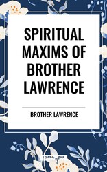Spiritual Maxims of Brother Lawrence