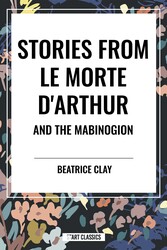 Stories from Le Morte D'arthur and the Mabinogion