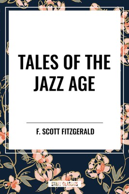 Tales of the Jazz Age Tales of the Jazz Age