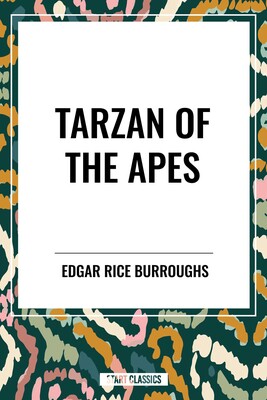 Tarzan of the Apes Tarzan of the Apes