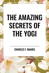 The Amazing Secrets of the Yogi The Amazing Secrets of the Yogi