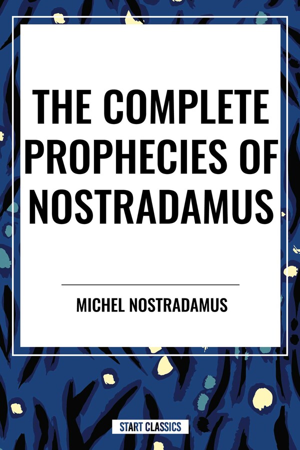 Complete Prophecies of Nostradamus