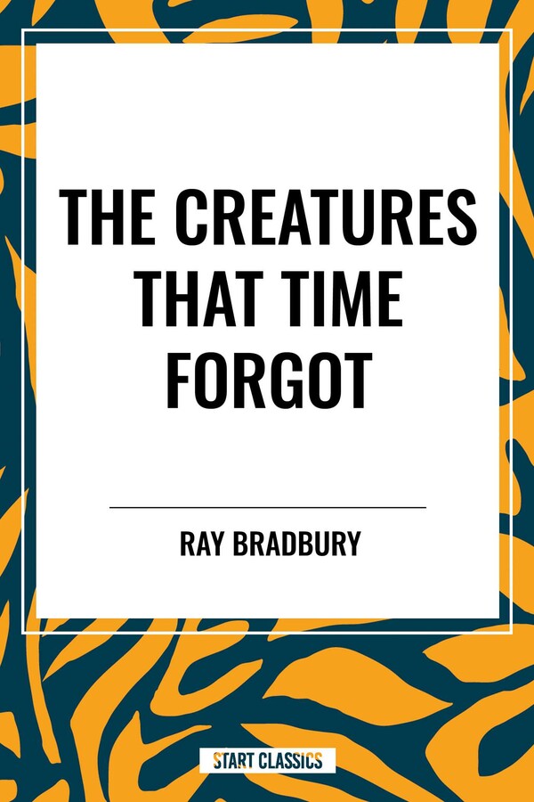 Creatures That Time Forgot