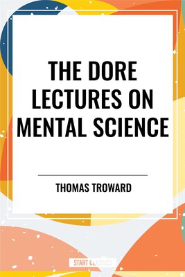 Dore Lectures on Mental Science Dore Lectures on Mental Science
