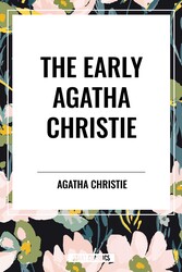 Early Agatha Christie: The Mysterious Affair at Styles, Secret Adversary, Murder on the Links, The Man in the Brown Suit, and Ten Short Stories Early Agatha Christie: The Mysterious Affair at Styles, Secret Adversary, Murder on the Links, The Man in the Brown Suit, and Ten Short Stories