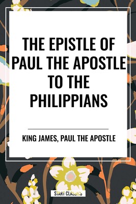 Epistle of Paul the Apostle to the PHILIPPIANS Epistle of Paul the Apostle to the PHILIPPIANS