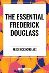 Essential Frederick Douglass Essential Frederick Douglass