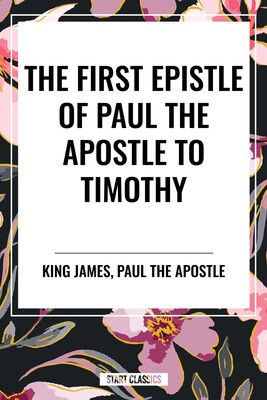 First Epistle of Paul the Apostle to the TIMOTHY First Epistle of Paul the Apostle to the TIMOTHY