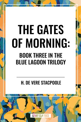 Gates of Morning: Book Three in the Blue Lagoon Trilogy