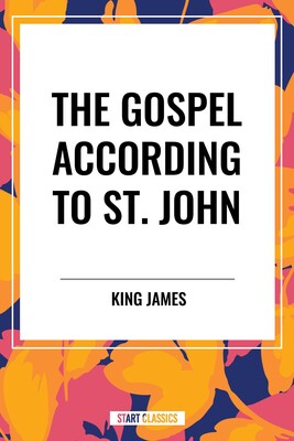Gospel According to ST. JOHN Gospel According to ST. JOHN