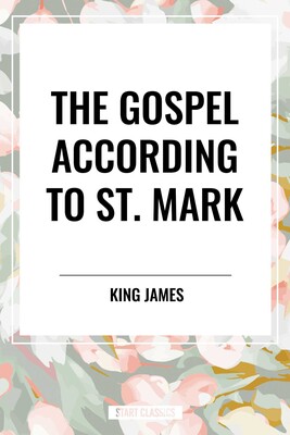 Gospel According to St. Mark Gospel According to St. Mark