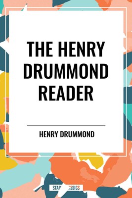 Henry Drummond Reader Henry Drummond Reader