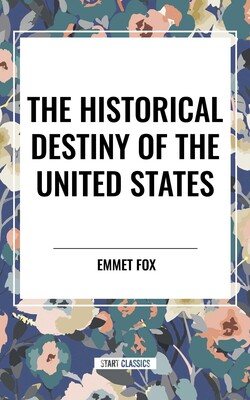 Historical Destiny of the United States Historical Destiny of the United States