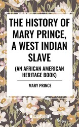 The History of Mary Prince, a West Indian Slave, Related by Herself