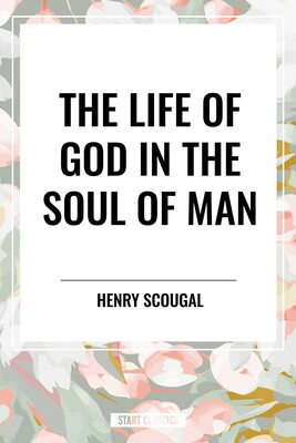 Life of God in the Soul of Man Life of God in the Soul of Man