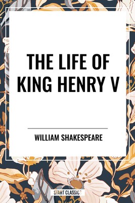 Life of King Henry V Life of King Henry V