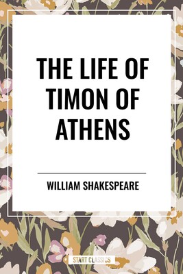 Life of Timon of Athens Life of Timon of Athens