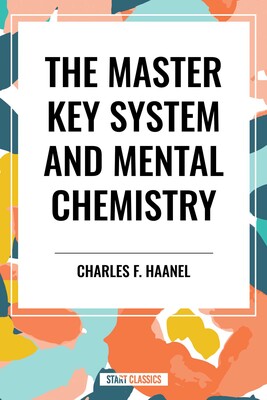 Master Key System and Mental Chemistry Master Key System and Mental Chemistry