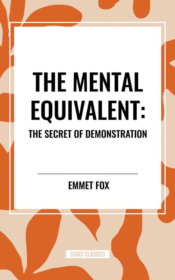 Mental Equivalent: The Secret of Demonstration