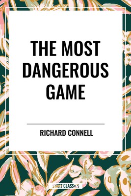 Most Dangerous Game Most Dangerous Game