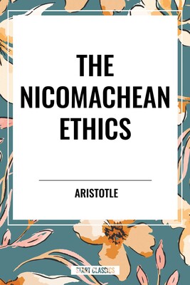 Nicomachean Ethics Nicomachean Ethics