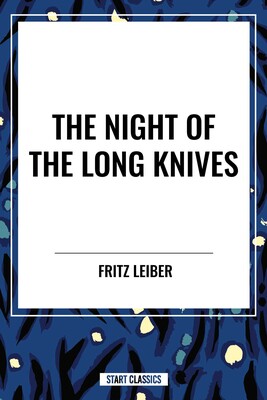 Night of the Long Knives Night of the Long Knives