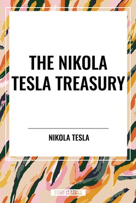 Nikola Tesla Treasury Nikola Tesla Treasury