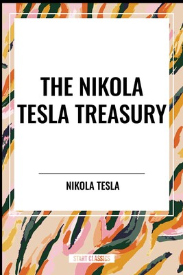 Nikola Tesla Treasury Nikola Tesla Treasury